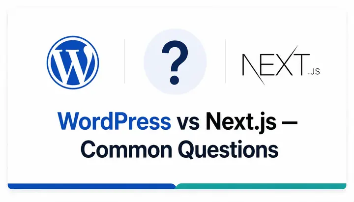 Frequently asked questions about WordPress vs Next.js for SEO — platform comparison guide for Indian business owners